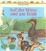 Auf der Wiese und am Teich - Claudia Toll,Ilka Sokolowski