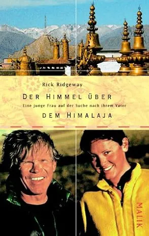Buch: Der Himmel über dem Himalaja: Eine junge Frau auf der Suche nach ihrem Vater,  Rick Ridgeway - Bild 1