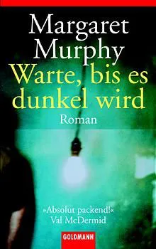 Warte, bis es dunkel wird - Margaret Murphy