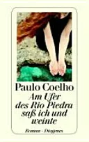 Am Ufer des Rio Piedra sass ich und weinte - Paulo Coelho - Bild 1