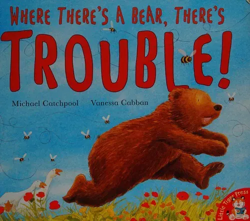 Where There's a Bear, There's Trouble! - Michael Catchpool,Vanessa Cabban - Bild 1