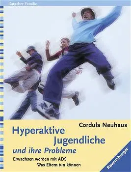 Hyperaktive Jugendliche und ihre Probleme - Cordula Neuhaus - Bild 2