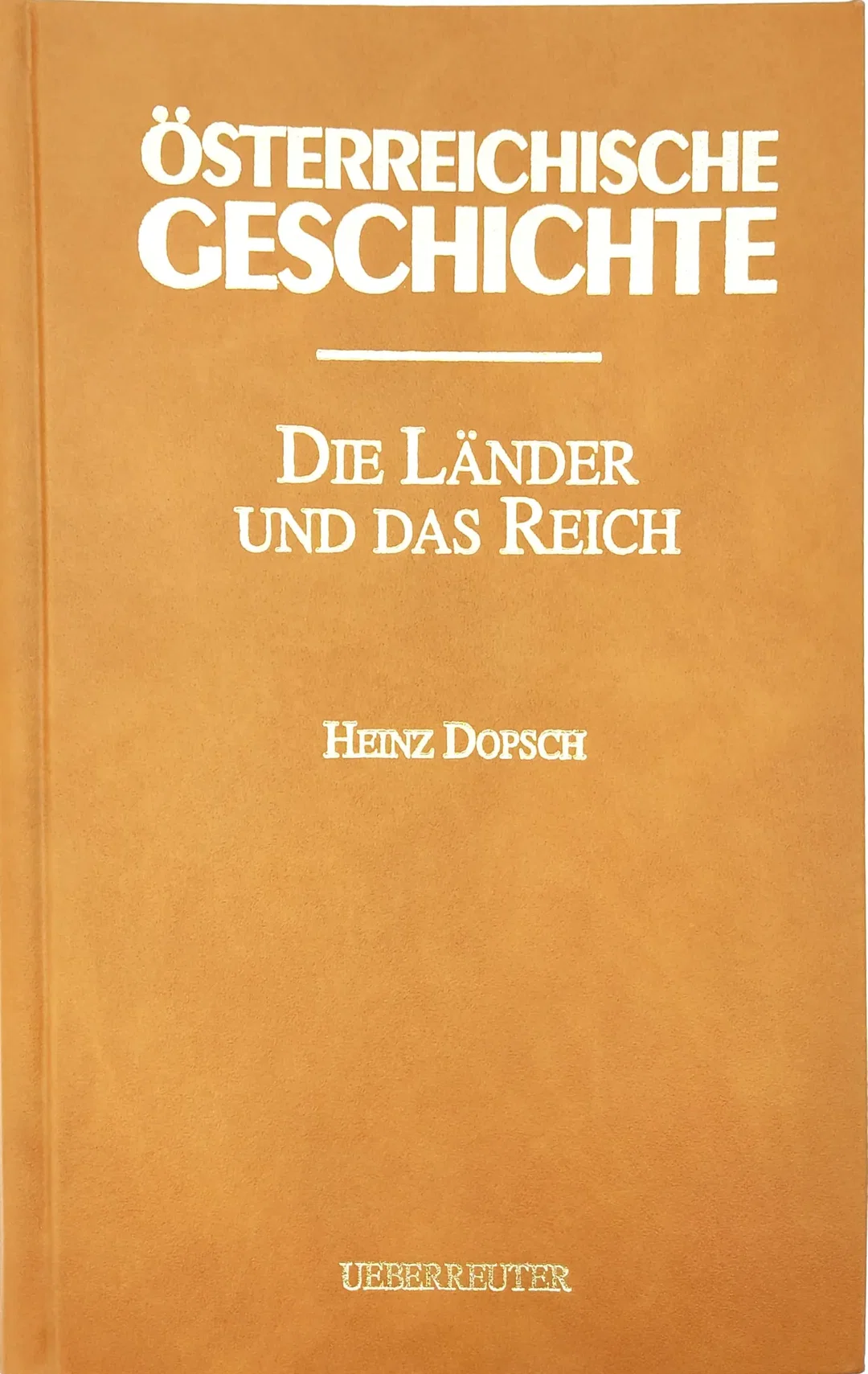 JUBILÄUMSAUSGABE - Österreichische Geschichte - Die Länder und das Reich - Heinz Dopsch – Bild 2