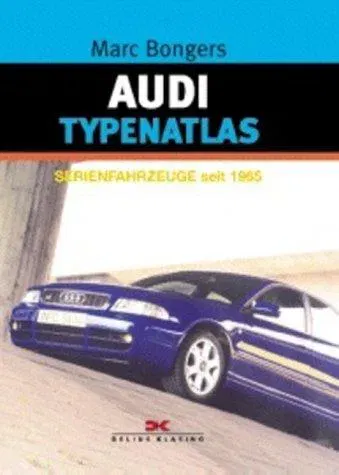 Audi-Typenatlas Serienfahrzeuge - Marc Bongers - Bild 2