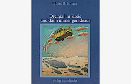 Dreimal im Kreis und dann immer geradeaus - Hans Brunner,Sabine Wilharm - Bild 2