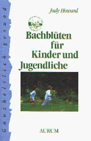 Bachblüten für Kinder und Jugendliche. - Judy Howard - Bild 1