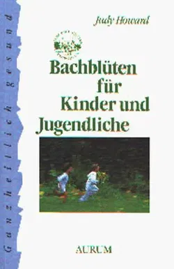 Bachblüten für Kinder und Jugendliche. - Judy Howard - Bild 1