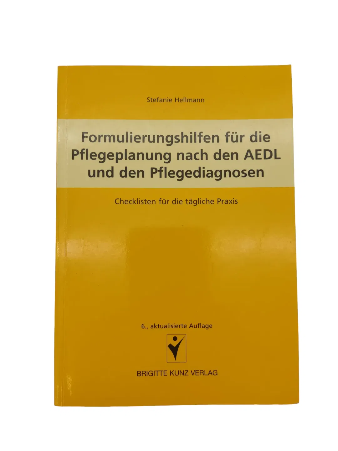 Stefanie Hellmann - Formulierungshilfen für die Pflegeplanung nach den AEDL und den Pflegediagnosen - Checklisten für die tägliche Praxis - Bild 1