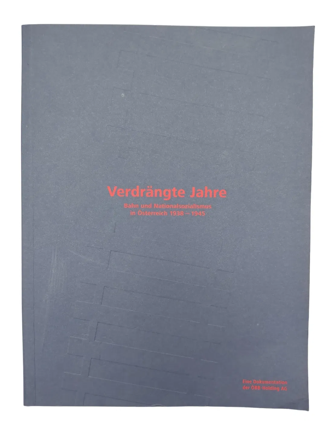 Verdrängte Jahre – Bahn und Nationalsozialismus in Österreich 1938-1945 - Bild 1