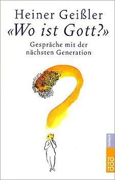 «Wo ist Gott?» - Heiner Geißler – Bild 1