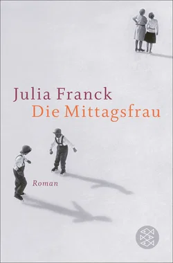 Die Mittagsfrau - Julia Franck