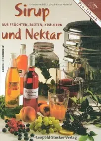 Sirup aus Früchten, Blüten, Kräutern und Nektar / Georg Innerhofer - Bild 1