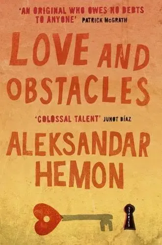 Love and Obstacles - Aleksandar Hemon - Bild 1