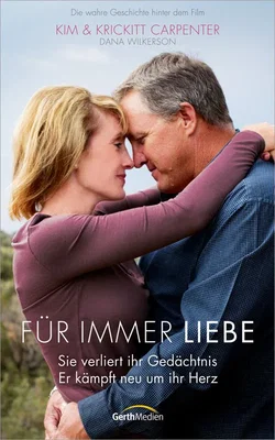 Für immer Liebe - Kim Carpenter,Dana Wilkerson,Krickitt Carpenter