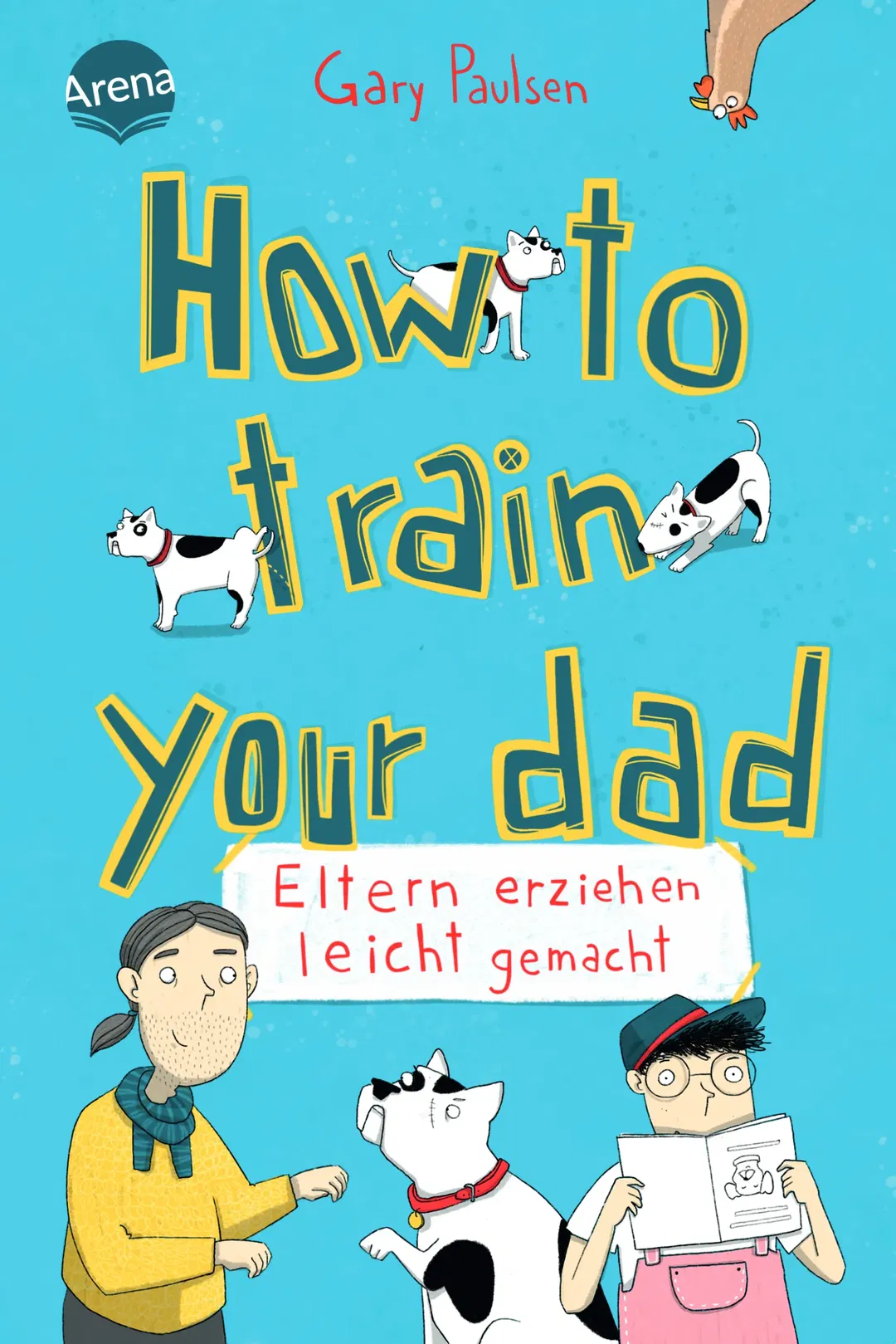 How to train your dad. Eltern erziehen leicht gemacht - Gary Paulsen - Bild 1