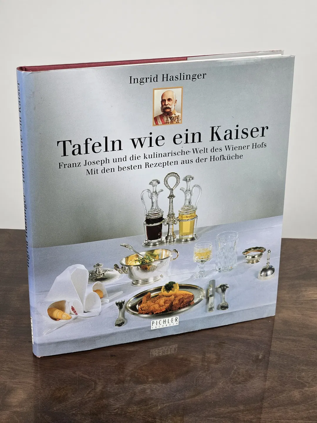 Tafeln wie ein Kaiser - Ingrid Haslinger - Bild 1