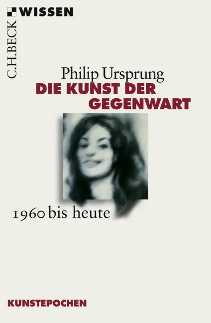 Die Kunst der Gegenwart - Philip Ursprung - Bild 1