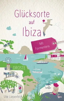 Glücksorte auf Ibiza. Mit Formentera - Ute Liesenfeld - Bild 1