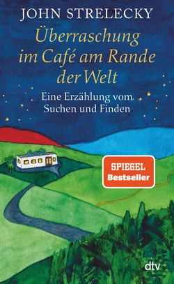 Überraschung im Café am Rande der Welt - John Strelecky