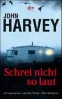 Schrei nicht so laut - John Harvey - Bild 1