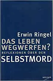 Das Leben wegwerfen? - Erwin Ringel - Bild 1