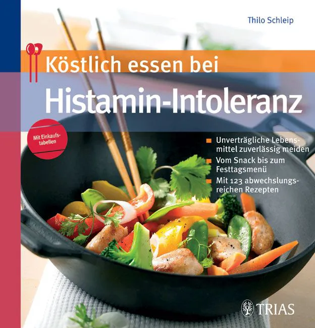 Köstlich essen bei Histamin-Intoleranz - Thilo Schleip,Isabella Kedzierski – Bild 1