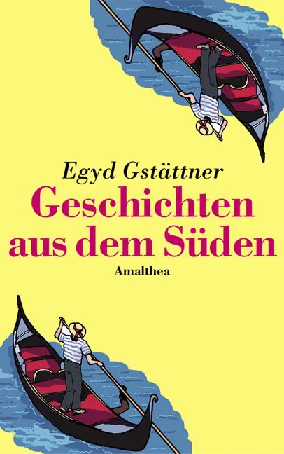 Geschichten aus dem Süden - Egyd Gstättner – Bild 1