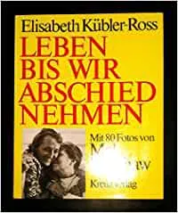 Leben bis wir Abschied nehmen - Elisabeth Kübler-Ross,Paul Becker - Bild 2