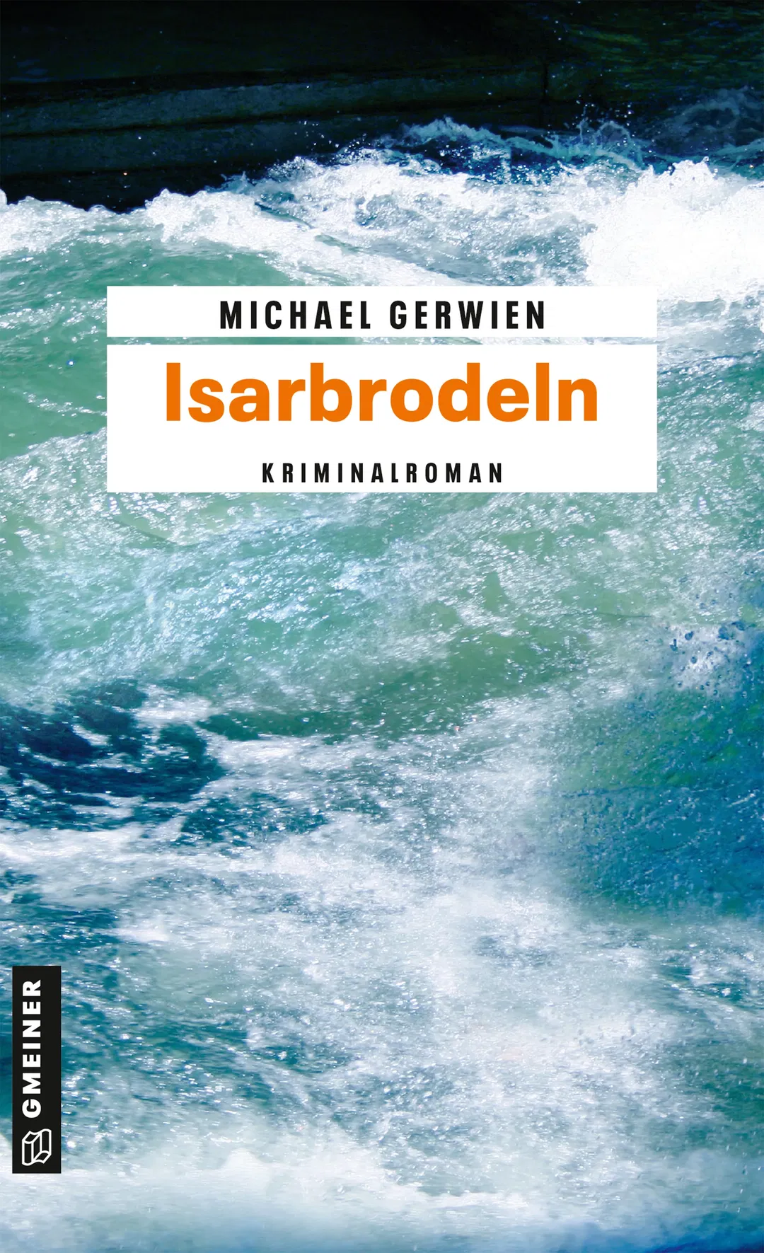 Isarbrodeln - Michael Gerwien - Bild 1