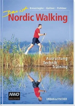 Das ist Nordic Walking - Friedrich Kreuzriegler,Erwin Gollner,Harald Fichtner