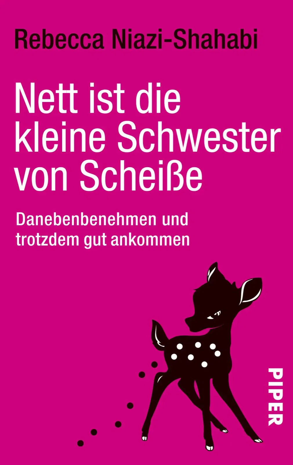 Nett ist die kleine Schwester von Scheiße - Rebecca Niazi-Shahabi - Bild 1