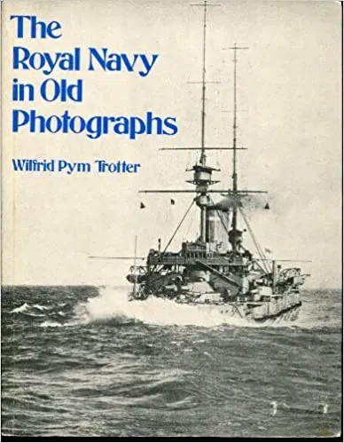 The Royal Navy in Old Photographs - Trotter, Wilfrid Pym - Bild 2