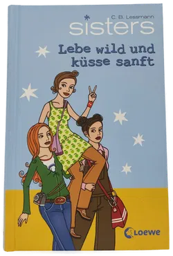 sisters - Richtig verliebt, falsch verbunden; Stille Wasser, laute Töne; Höllisch verknallt, himmlisch verwirrt; Lebe wiild und küsse sanft - C.B. Lessmann, 4 Bände - Bild 4