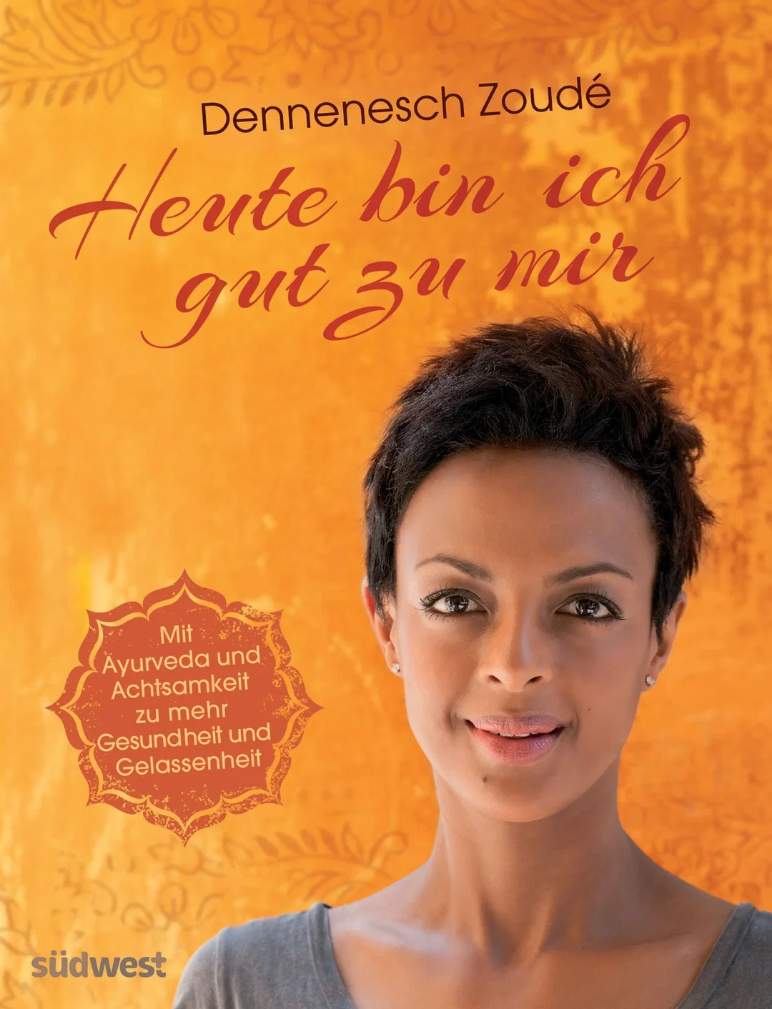 Heute bin ich gut zu mir - Dennenesch Zoudé – Bild 1