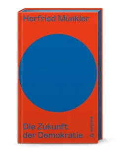 Die Zukunft der Demokratie - Herfried Münkler - Bild 1