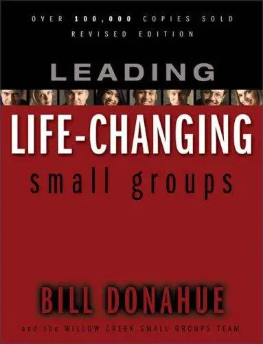 Leading Life-changing Small Groups - Bill Donahue,Willow Creek Community Church (South Barrington, Ill.) - Bild 1
