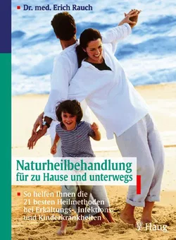 Naturheilbehandlung für zu Hause und unterwegs - Erich Rauch