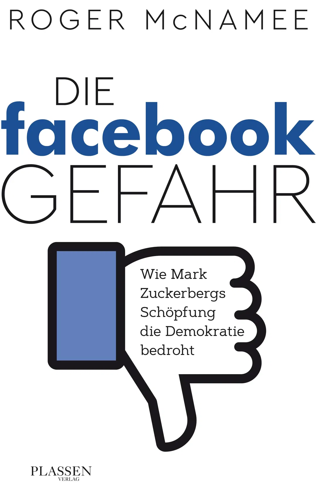 Die Facebook-Gefahr - Roger McNamee - Bild 1