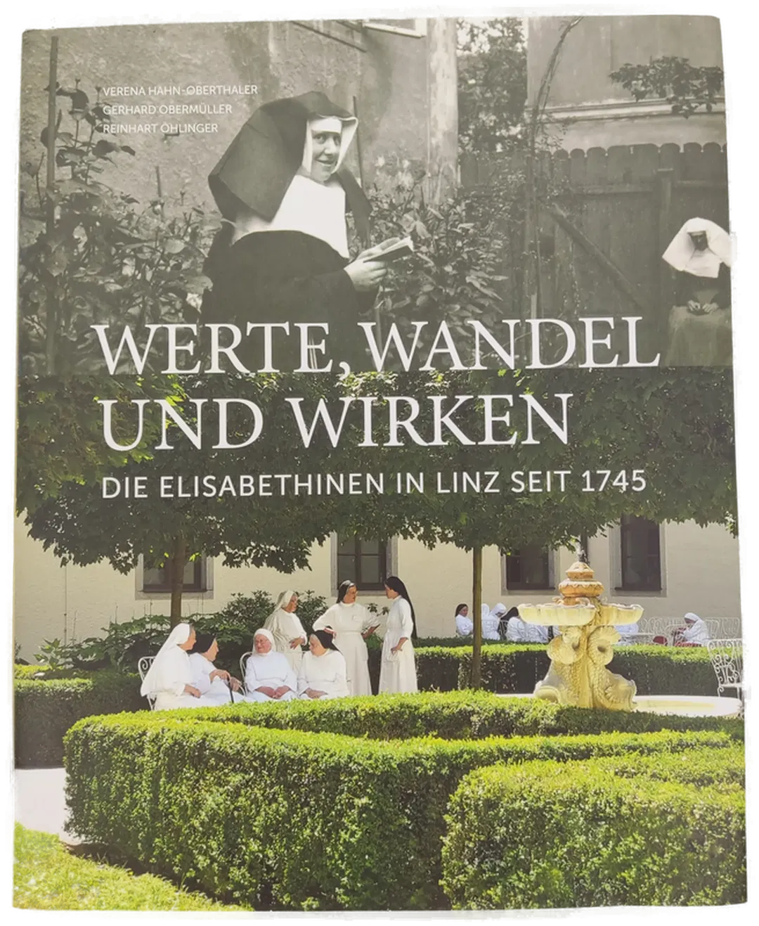 Werte, Wandel und Wirken - Die Elisabethinen in Linz seit 1745  - Bild 1