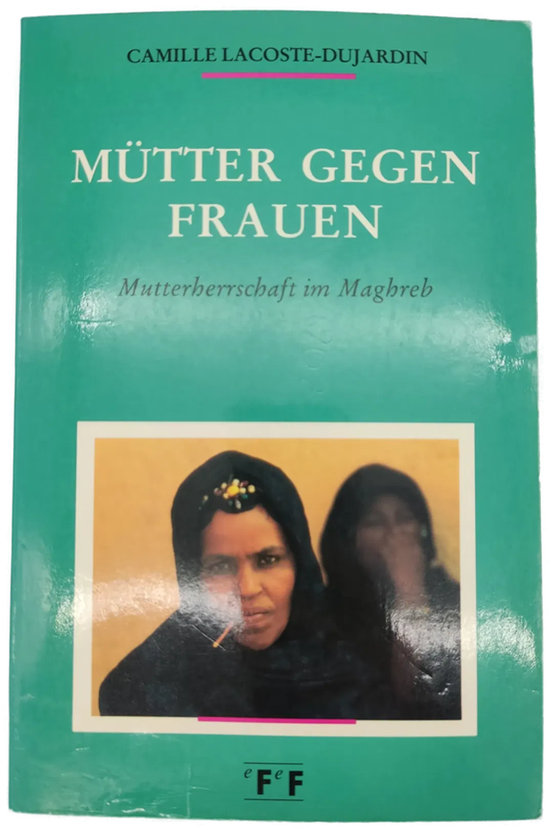 Mütter gegen Frauen- Camille Lacoste- Dujardin - Bild 1