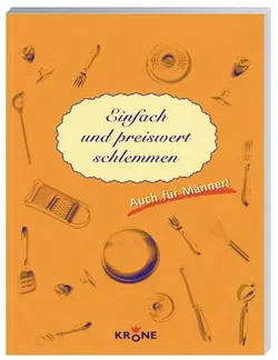 Einfach und preiswert schlemmen - Doris Schmidtutz