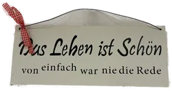 Schild Das Leben ist schön ... - Bild 1
