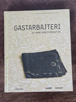 Gastarbajteri - 40 Jahre Arbeitsmigration - Gürses, Hakan; Kogoj, Cornelia; Mattl, Sylvia (Hg.) - Bild 1