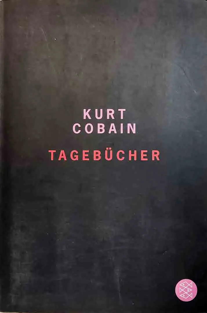 Kurt Cobain – Tagebücher der Nirvana Ikone 2002 Erstausgabe - Bild 1