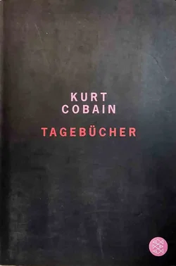 Kurt Cobain – Tagebücher der Nirvana Ikone 2002 Erstausgabe - Bild 1