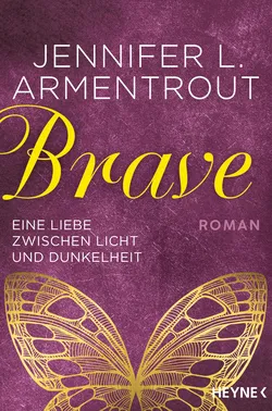 Brave – Eine Liebe zwischen Licht und Dunkelheit - Jennifer L. Armentrout - Bild 1