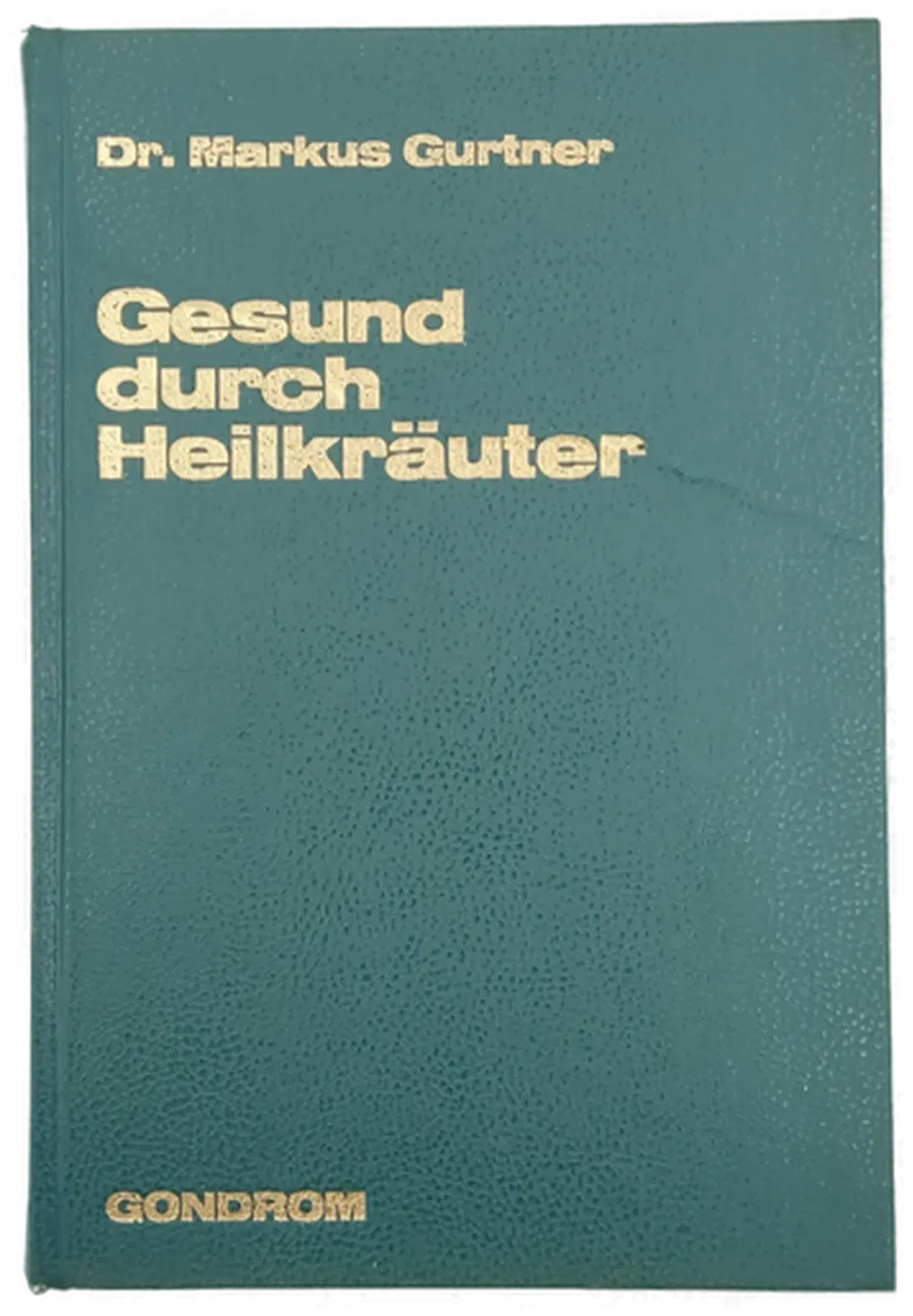 Dr. Markus Gurtner Gesund durch Heilkräuter - Bild 1