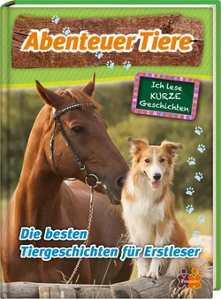 Abenteuer Tiere. Die besten Tiergeschichten für Erstleser - Julia Siegers
