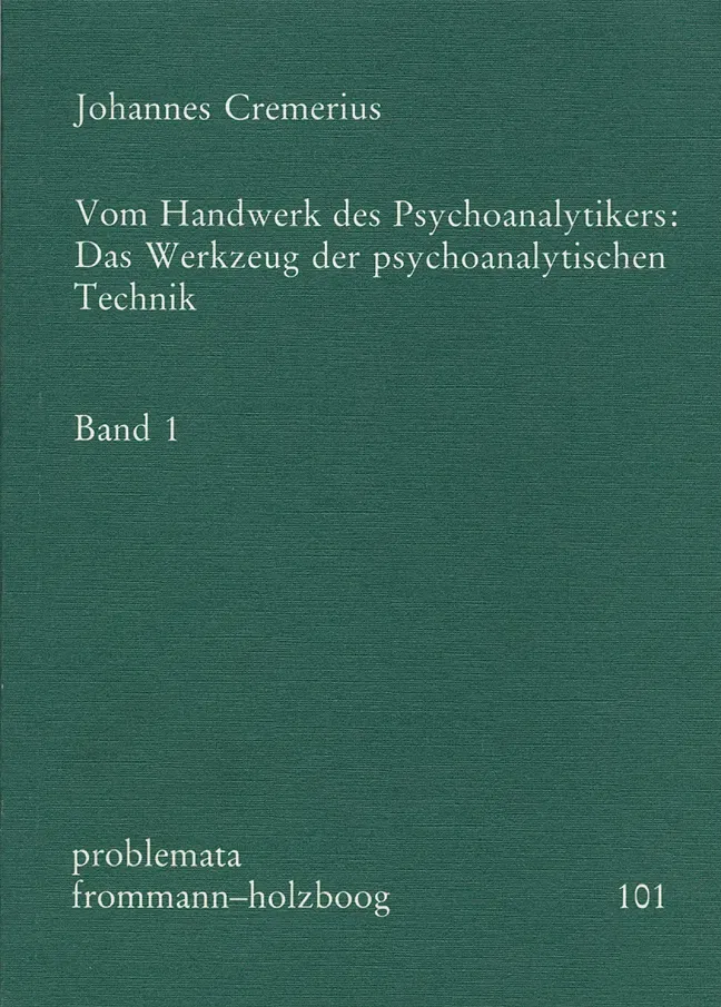 Vom Handwerk des Psychoanalytikers: Das Werkzeug der psychoanalytischen Technik. Band 1 - Johannes Cremerius - Bild 2