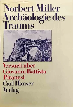 Archäologie des Traums. Versuch über Giovanni Battista Piranesi - Bild 1